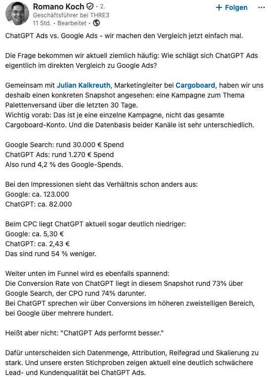 LinkedIn-Beitrag von Romano Koch, THRE3, vom 2. Oktober 2026: ChatGPT Ads vs. Google Ads. Google Search rund 30.000 Euro Spend, ChatGPT Ads rund 1.270 Euro. Impressionen Google ca. 123.000, ChatGPT ca. 82.000. CPC Google ca. 5,30 Euro, ChatGPT ca. 2,43 Euro. Conversion Rate ChatGPT rund 73 Prozent höher, CPO rund 74 Prozent niedriger. Heißt aber nicht: ChatGPT Ads performt besser