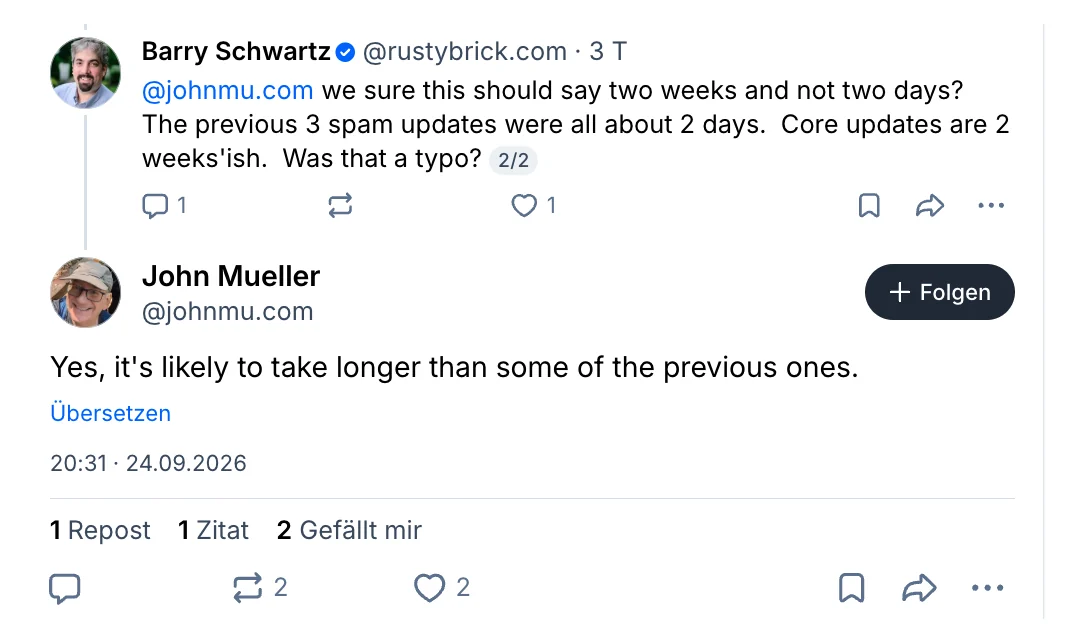 Bluesky: Barry Schwartz fragt John Mueller, ob zwei Wochen statt zwei Tage ein Tippfehler sei. John Mueller antwortet am 24.09.2026 um 20:31 Uhr: Yes, it's likely to take longer than some of the previous ones.